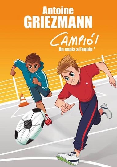 CAMPIO 2 UN ESPIA A L'EQUIP | 9788416712830 | ANTOINE GRIEZMANN