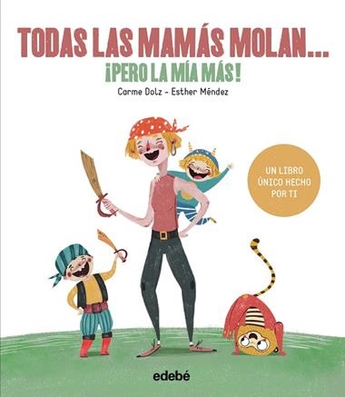 TODAS LAS MAMAS MOLAN PERO LA MIA MAS! | 9788468334257 | CARME DOLZ PEIDRO