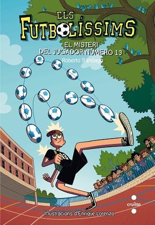 ELS FUTBOLISSIMS 13 EL MISTERI DEL JUGADOR NUMERO 13 | 9788466144001 | ROBERTO SANTIAGO & ENRIQUE LORENZO