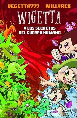 WIGETTA Y LOS SECRETOS DEL CUERPO HUMANO | 9788427044272 | VEGETTA777 & WILLYREX