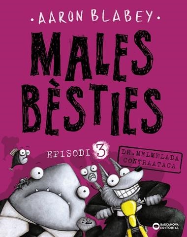 MALES BESTIES EPISODI 03 DR MELMELADA CONTRAATACA | 9788448942137 | AARON BLABEY