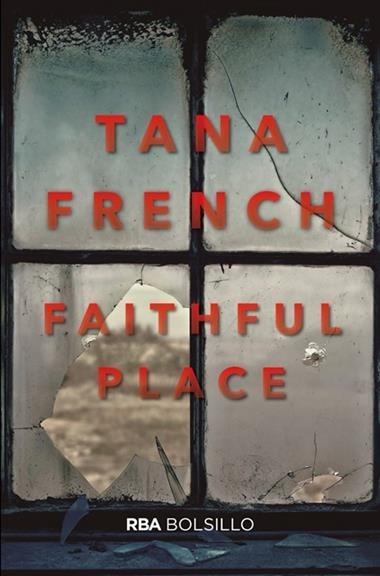 FAITHFUL PLACE | 9788491870487 | TANA FRENCH