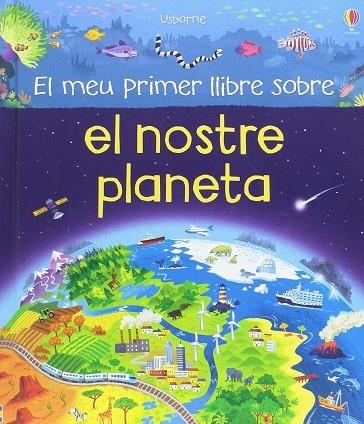 EL MEU PRIMER LLIBRE SOBRE EL NOSTRE PLANETA | 9781474931632 | OLDHAM MATTHEW