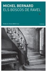 ELS BOSCOS DE RAVEL | 9788494833212 | MICHEL BERNARD