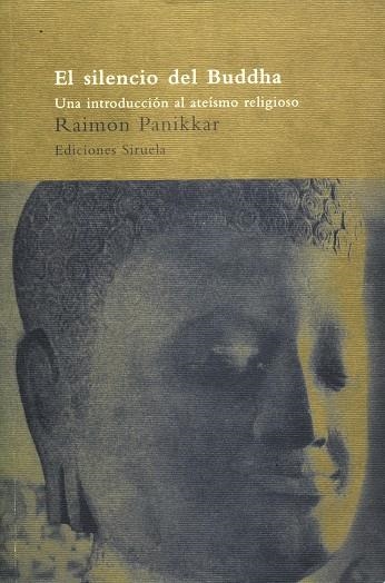 EL SILENCIO DEL BUDDHA UNA INTRODUCCION AL ATEIS | 9788478443215 | RAIMON PANIKKAR