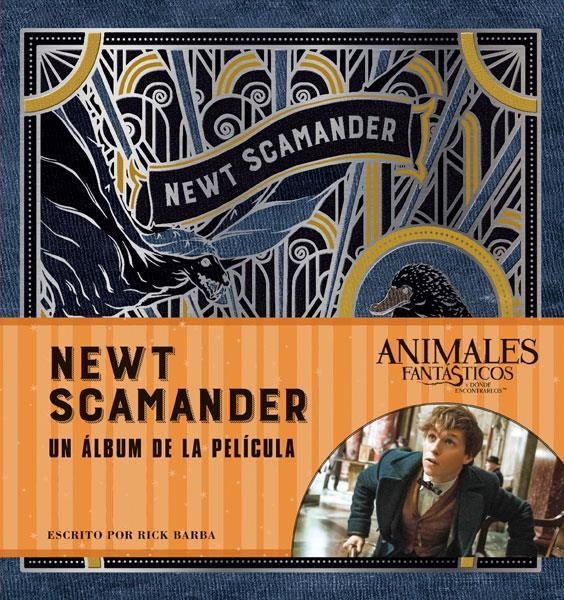 NEWT SCAMANDER UN ALBUM DE LA PELICULA | 9788467930412 | RICK BARBA