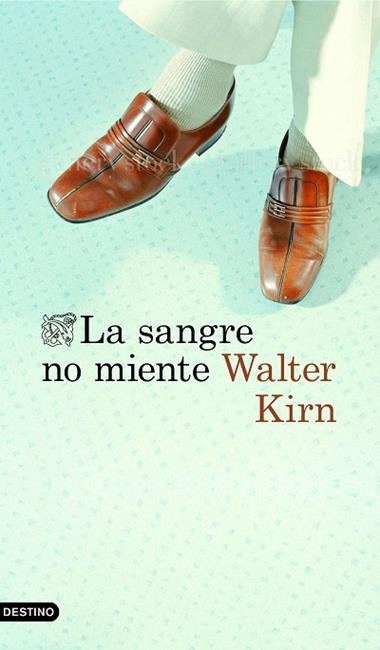 LA SANGRE NO MIENTE | 9788423353712 | WALTER KIRN