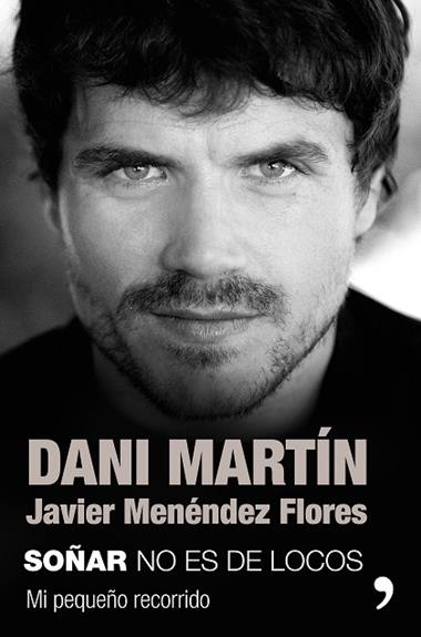 SOÑAR NO ES DE LOCOS | 9788499986609 | DANI MARTIN & JAVIER MENENDEZ FLORES