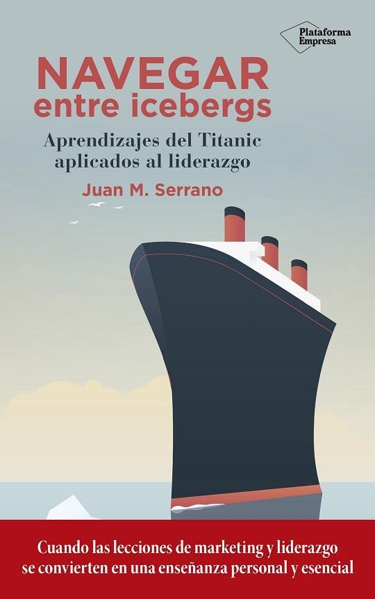 NAVEGAR ENTRE ICEBERGS | 9788417114787 | JUAN M. SERRANO