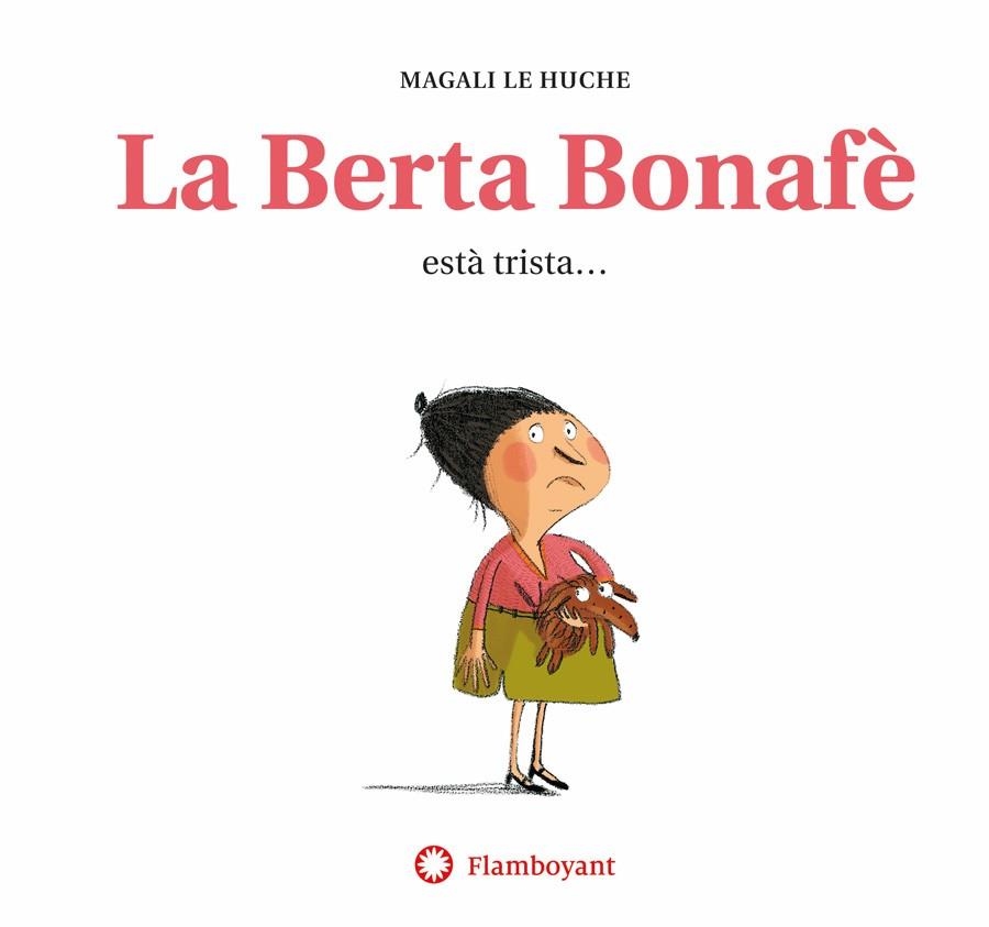 LA BERTA BONAFE ESTA TRISTA... | 9788494743276 | MAGALI HUCHE