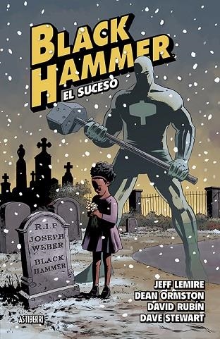 BLACK HAMMER 02 EL SUCESO | 9788416880546 | LEMIRE & ORMSTON & RUBIN & STEWART