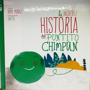LA INCREIBLE HISTORIA DEL PUNTITO CHIMPUN | 9788469770061 | INMACULADA MUÑOZ MORENO