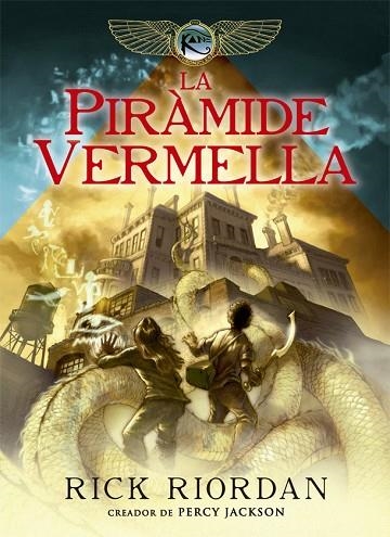 LES CRONIQUES DE KANE 01 LA PIRAMIDE VERMELLA | 9788424662967 | RICK RIORDAN