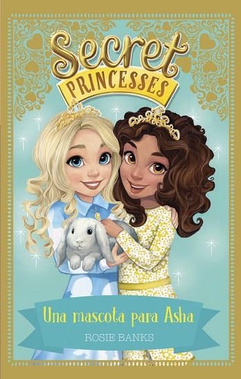 SECRET PRINCESSES 8 UNA MASCOTA PARA ASHA | 9788424662271 | ROSIE BANKS