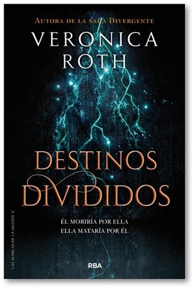 LAS MARCAS DE LA MUERTE 02 DESTINOS DIVIDIDOS | 9788427213401 | VERONICA ROTH