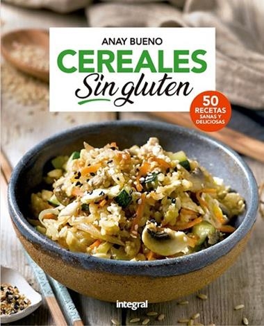 CEREALES SIN GLUTEN | 9788491181026 | ANAY BUENO