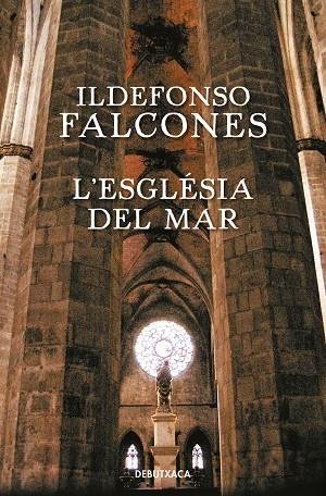 L'ESGLESIA DEL MAR | 9788417444488 | ILDEFONSO FALCONES