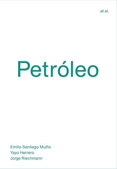 PETROLEO | 9788494717482 | EMILIO SANTIAGO MUIÑO & YAYO HERRERO & JORGE RECHMANN