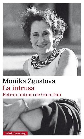 LA INTRUSA RETRATO INTIMO DE GALA DALI | 9788417355609 | MONIKA ZGUSTOVA