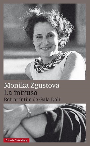 LA INTRUSA RETRAT INTIM DE GALA DALI | 9788417355616 | MONIKA ZGUSTOVA