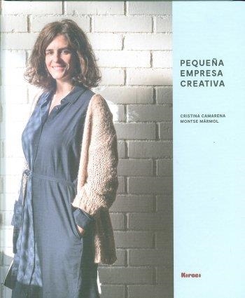 PEQUEÑA EMPRESA CREATIVA | 9788494686788 | CRISTINA CAMARENA & MONTSE MARMOL