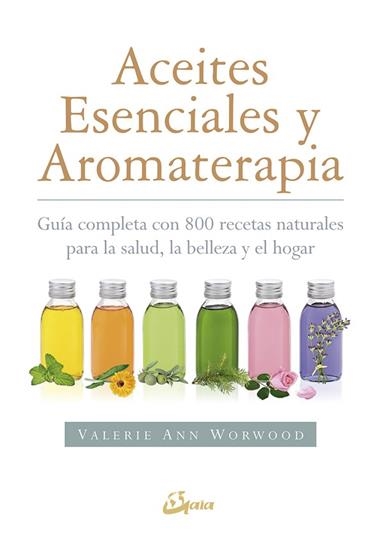 ACEITES ESENCIALES Y AROMATERAPIA | 9788484456049 | VALERIE ANN WORWOOD