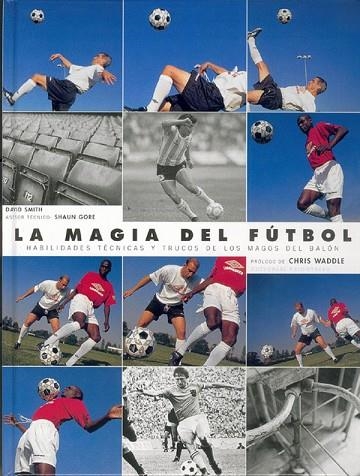 MAGIA DEL FUTBOL, LA | 9788480194709 | SMITH, DAVID