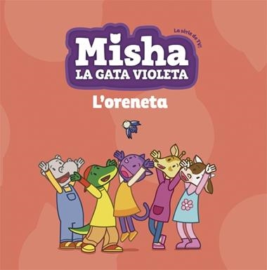 MISHA LA GATA VIOLETA 1 L'ORENETA | 9788424662745 | ORIOL PARREÑO & GEMMA SANZ & JORDI VENTURA
