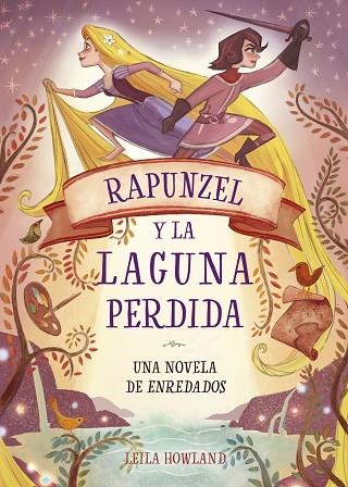 RAPUNZEL Y LA LAGUNA PERDIDA | 9788416917808 | LEILA HOWLAND
