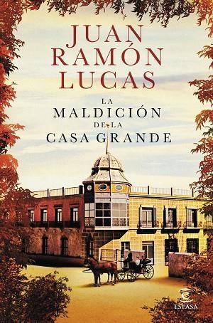 LA MALDICION DE LA CASA GRANDE | 9788467052558 | JUAN RAMON LUCAS