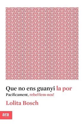 QUE NO ENS GUANYI LA POR | 9788416915576 | LOLITA BOSCH