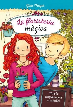 LA FLORISTERIA MAGICA 02 UN PLA COMPLETAMENT ESCABELLAT | 9788468335230 | GINA MAYER & JOELLE TOURNOLIAS