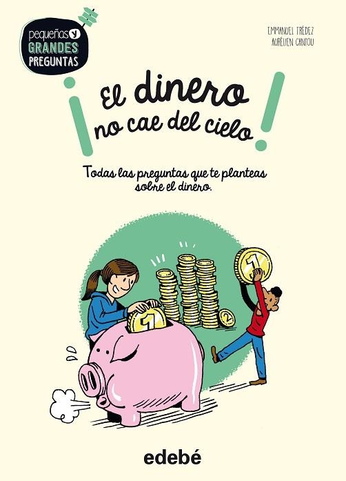 EL DINERO NO CAE DEL CIELO | 9788468334530 | EMMANUEL TREDEZ & AURELIEN CANTOU