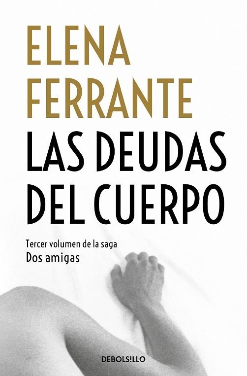 DOS AMIGAS 03 LAS DEUDAS DEL CUERPO | 9788466344371 | ELENA FERRANTE