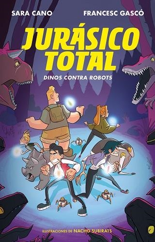 SERIE JURASICO TOTAL 02 DINOS CONTRA ROBOTS | 9788420487328 | SARA CANO & FRANCESC GASCO