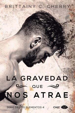 SERIE DE LOS ELEMENTOS 4 LA GRAVEDAD QUE NOS ATRAE | 9788417333010 | BRITTAINY CHERRY