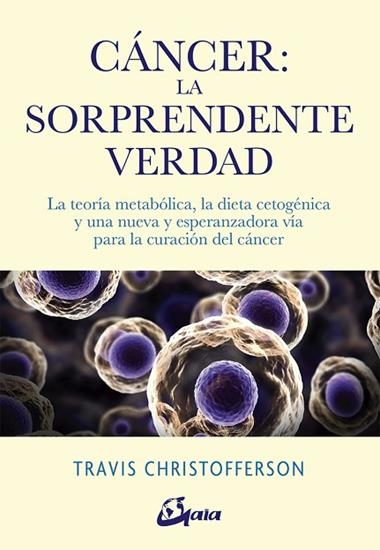 CANCER LA SORPRENDENTE VERDAD | 9788484457350 | TRAVIS CHRISTOFFERSON