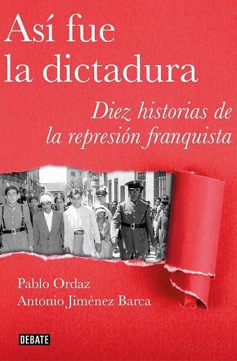 ASI FUE LA DICTADURA | 9788499928883 | PABLO ORDAZ & ANTONIO JIMENEZ BARCA