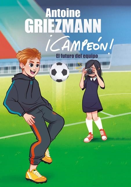 CAMPEON 3 EL FUTURO DEL EQUIPO | 9788416712984 | ANTOINE GRIEZMANN
