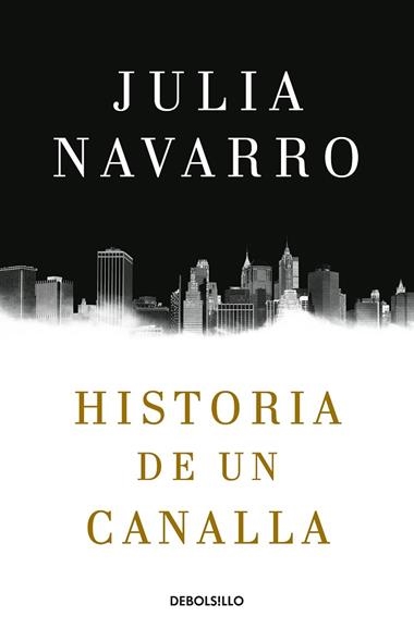 HISTORIA DE UN CANALLA | 9788466343770 | JULIA NAVARRO