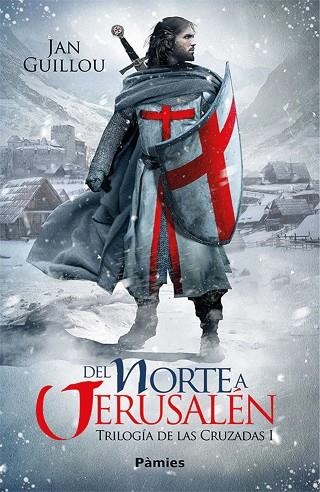TRILOGIA DE LAS CRUZADAS 01 DEL NORTE A JERUSALEN | 9788416970834 | JAN GUILLOU