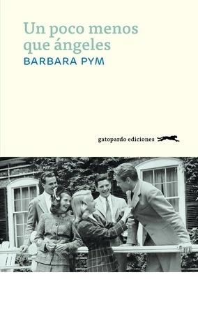 UN POCO MENOS QUE ANGELES | 9788417109530 | Bárbara Pym