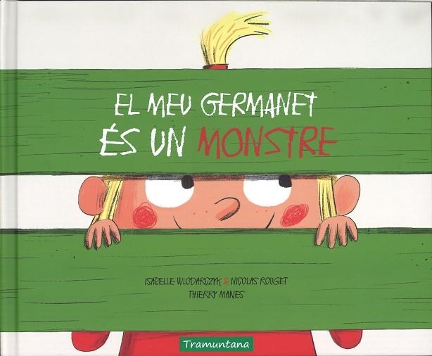 EL MEU GERMANET ES UN MONSTRE | 9788417303013 | ISABELLE WLODARCZYK & NICOLAS ROUGET & THIERRY MANES