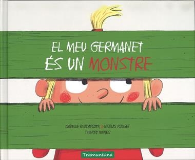 EL MEU GERMANET ES UN MONSTRE | 9788417303013 | ISABELLE WLODARCZYK & NICOLAS ROUGET & THIERRY MANES