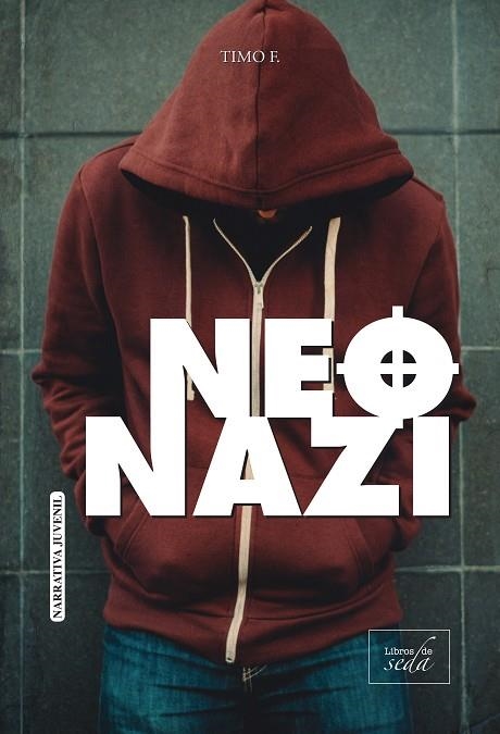 NEONAZI UNA HISTORIA REAL | 9788416973439 | TIMO F.