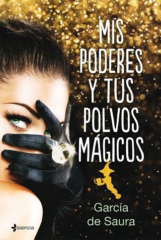 MIS PODERES Y TUS POLVOS MAGICOS | 9788408192329 | GARCIA DE SAURA