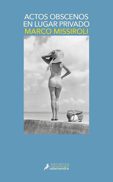 ACTOS OBSCENOS EN LUGAR PRIVADO | 9788498388787 | MARCO MISSIROLI