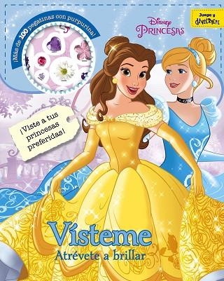PRINCESAS VISTEME ATREVETE A BRILLAR | 9788499518589 | DISNEY