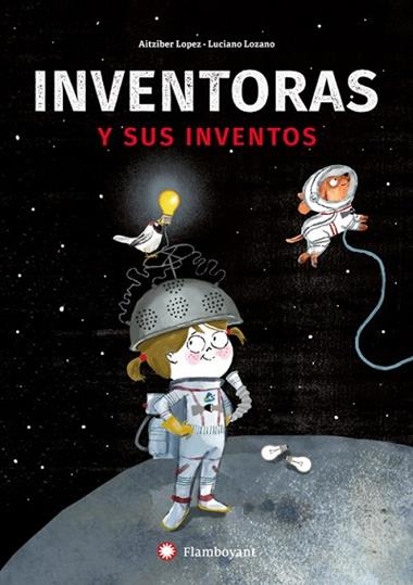 INVENTORAS Y SUS INVENTOS | 9788494743238 | AITZIBER LOPEZ