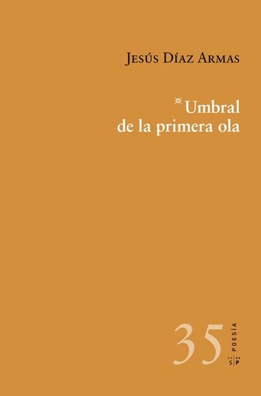UMBRAL DE LA PRIMERA OLA | 9788416148707 | JESUS DIAZ ARMAS
